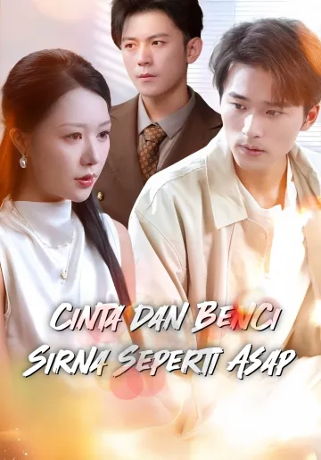 Cinta dan Benci Sirna Seperti Asap